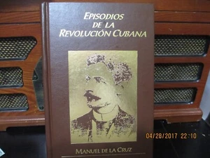 HC  EPISODIOS DE LA RVOLUCION CUBANA,  MANUEL DE LA CRUZ EDITORIAL CUBANA - Bild 1 von 1