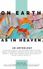 On Earth as in Heaven: An Anthology by Da Silva, Lauren