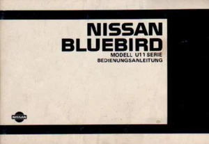 NISSAN BLUEBIRD Betriebsanleitung 1986 Bedienungsanleitung U11 Handbuch BA - Picture 1 of 1