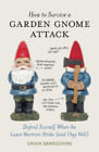 Chuck Sambuchino How to Survive a Garden Gnome Attack (Hardback) (IMPORTATION BRITANNIQUE)