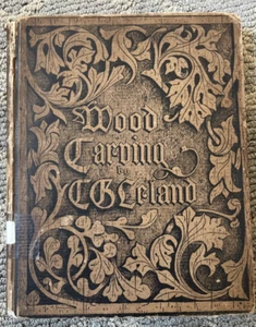 A Manual of Wood Carving 1891 by Charles Godfrey Leland - Illustrated - Picture 1 of 13