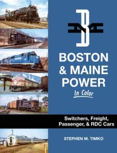 Boston & Maine Power In Color: Switchers, Freight, Passenger, & RDC Cars - Picture 1 of 6