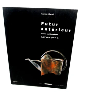 Flutsch L-FUTUR ANTERIEUR,trèsor archèologiques du 21°siecle Après J.C#2003 - Picture 1 of 6