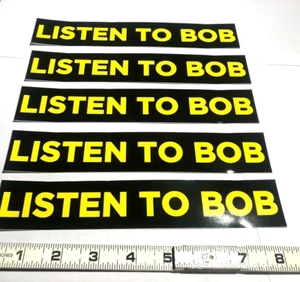 5 -PREMIUM VINYL STICKERS LISTEN TO BOB - BOB MARLEY STICKER - SIZE 1.5" X 8.5" - Picture 1 of 1