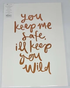 Emma Kate A4 Art Print Wild Hearts - YOU KEEP ME SAFE- I'LL KEEP YOU WILD  White - Picture 1 of 5