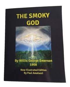 The Smoky God by Willis Emerson 1908 New Illustrated Ed Paul Amatucci 2024 New - Picture 1 of 6