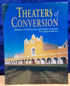 Theaters of Conversion; Samuel Y Edgerton; U of NM Pr; 2001; hbdc; NEW - Picture 1 of 2