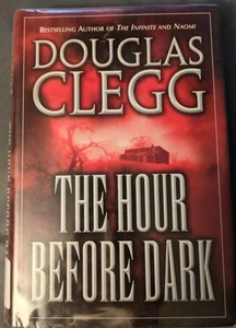 The Hour Before Dark By Douglas Clegg HB Horror Book - Picture 1 of 6