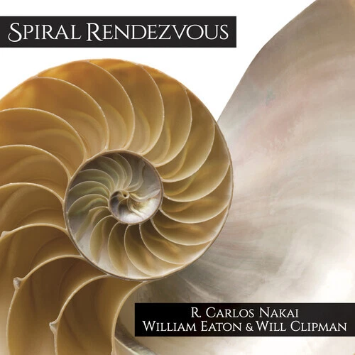 Spiral Rendezvous by Nakai, R. Carlos / Eaton, William / Clipman, Will (CD, 2022)