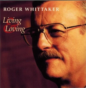 ROGER WHITTAKER - Living & Loving (CD 1991) - Picture 1 of 2