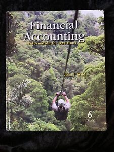 Financial Accounting Information For Decisions 6th Edition By John J. Wild