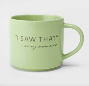 Threshold 16oz Porcelain I Saw That Every Mom Ever Mug Green New - Picture 1 of 1