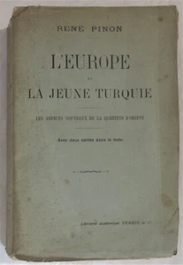 Rene Pinon EUROPA & Die Jeune Türkei 1911 Revolution Des Jeunes-Turcs Histoire - Bild 1 von 4