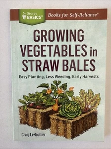 Craig LeHoullier Growing Vegetables in Straw Bales (Paperback) - Picture 1 of 2