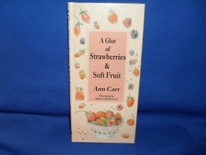 A GLUT OF STRAWBERRIES & SOFT FRUIT ANN CARR - HC - Picture 1 of 3