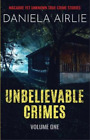 Daniela Airlie Unbelievable Crimes Volume One (Tascabile)