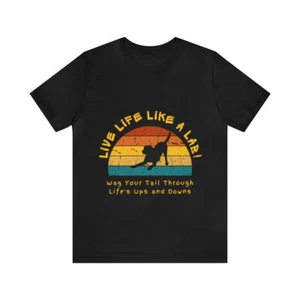 Live Life Like A Lab! Wag Your Tail Through Life's Ups & Downs T-shirt - Picture 1 of 33
