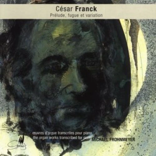 C-19. Organ Works Transcribed for Piano by Franck / Frohnmeyer (CD, 2000) - Image 1 of 1