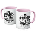 WE STAND UNITED AGAINST TERROR WE WILL NEVER BE BROKEN VARIOUS COLOUR MUGS