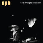 APB - Something To Believe In [New Vinyl LP]