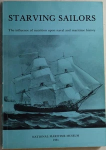 STARVING SAILORS The Influence of Nutrition Upon Naval & Maritime History. - Picture 1 of 5