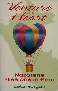Venture Of The Heart: Nazarene Missions In Peru by Lela Morgan - Paperback - - Picture 1 of 4