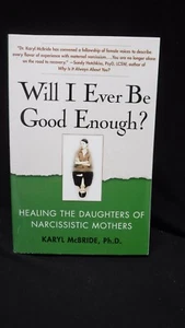Will I Ever Be Good Enough?: Healing the Daughters of Narcissistic Mothers - Picture 1 of 3