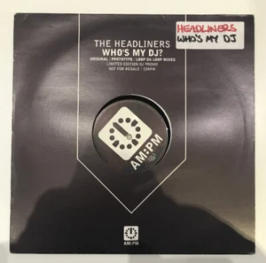 The Headliners - Who’s My DJ? Classic Trance AM:PM Records 12” Vinyl - Picture 1 of 7
