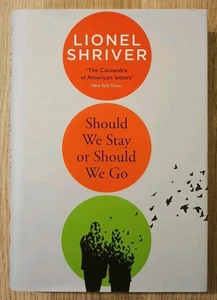 Should We Stay or Should We Go von Lionel Shriver (Hardcover) signiertes Exemplar - Bild 1 von 7