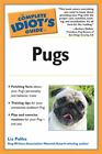 The Complete Idiot's Guide To Pugs By Palika, Liz , Paperback