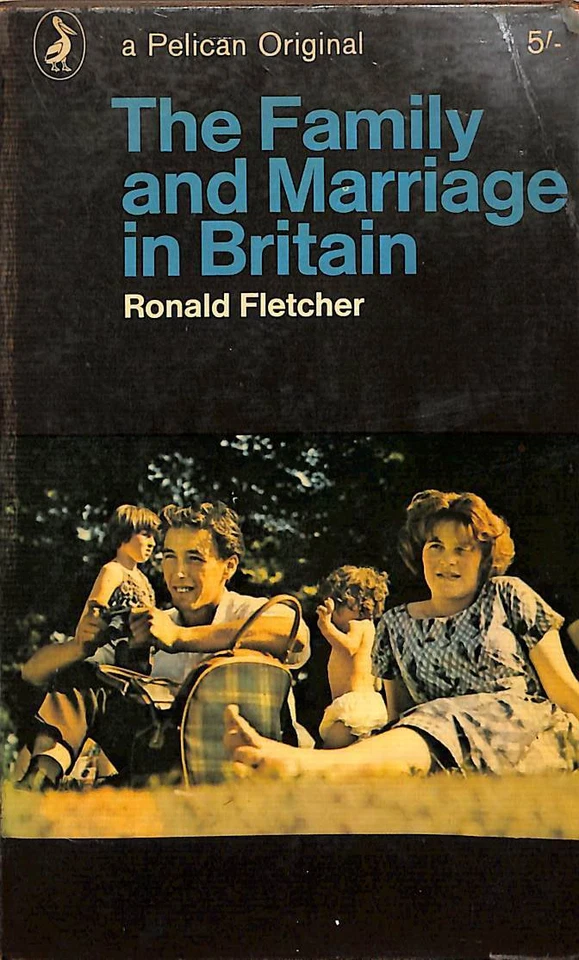 The Family and marriage in Britain (Pelican books. no. A779.), Fletcher, Ronald - Image 1 of 1