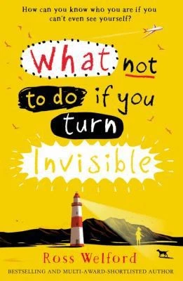 What To Do If You Turn Invisible by Ross Welford - Image 1 of 1
