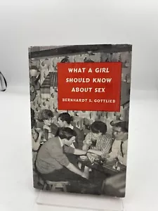 What a girl should Know about Sex Bernhardt S Gottlieb Hardcover 1962 - Picture 1 of 2