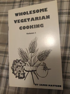 Wholesome Vegetarian Cooking Vol. 1 by James Mattson * PAPERBACK - Picture 1 of 1