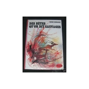 Des BÊTES qu'on dit SAUVAGES d'André DEMAISON illustré par Paul DURAND EO - Picture 1 of 1
