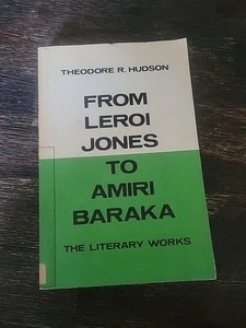 Theodore R HUDSON / From LeRoi Jones to Amiri Baraka The Literary Works 1st 1973 - Imagen 1 de 8