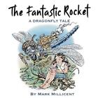 The Fantastic Rocket by Luisa Millicent Paperback Book