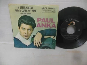 PAUL ANKA exc vinyl 45 rpm STEEL GUITAR & A GLASS OF WINE b/w NEVER KNEW YOUR - Picture 1 of 6