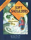 Soft Shoulders: An Adirondack Story par Frenette, Liza