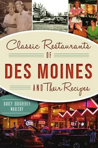 NEW The History Press Classic Restaurants of Des Moines and Their Recipes, IA 97 - Imagen 1 de 1