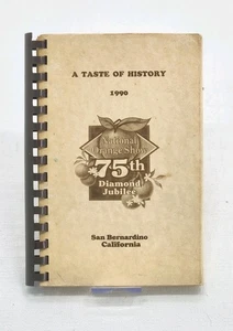 A Taste of History National Orange Show 75th Diamond Jubilee 1990 CA Cookbook - Picture 1 of 3