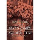 The Seven Lamps of Architecture (Dover books on archite - Paperback NEW Ruskin,