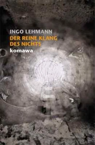 DER REINE KLANG DES NICHTS, KOMAWA, Herr Lehmann, Lieferbar ab sofort - Bild 1 von 2