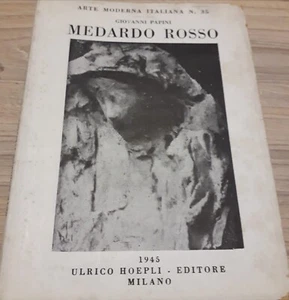 MEDARDO ROSSO - Giovanni Papini - Hoepli 1945 - Foto 1 di 13