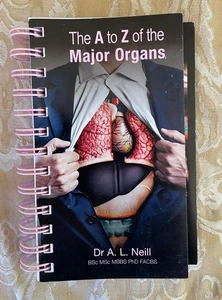 The A to Z of the Major Organs by Dr A. L. Neill, Spiral Bound Softcover Book VG - Picture 1 of 9