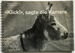 KLICK! SAGE DIE KAMERA von Balthasar Burkhard und Markus Jakob - Bild 1 von 1