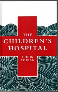 Das Kinderkrankenhaus von Chris Adrian (2006, HC/NJ) - Bild 1 von 3