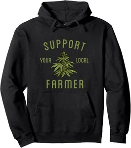 Support Your Local Farmer Funny Weed Marijuana Grower 420 Pullover Hoodie - Picture 1 of 9