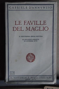1939 - G. D'ANNUNZIO - LE FAVILLE DEL MAGLIO - Foto 1 di 1