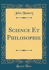 Science Et Philosophie Classic Reprint, Jules Tann